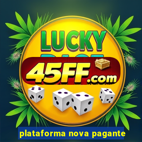 plataforma nova pagante